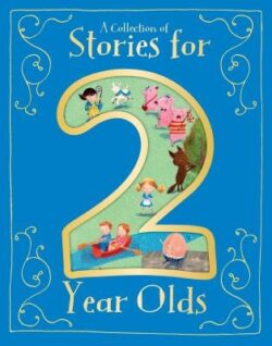 A Collection of Stories for 2 Year Olds