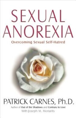 Sexual Anorexia: Overcoming Sexual Self-Hatred