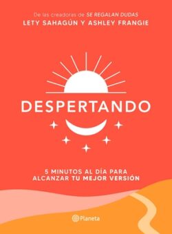 Despertando / Awakening: 5 Minutos Al Día Para Alcanzar Tu Mejor Versión