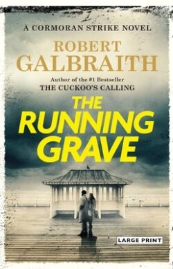 The Running Grave: A Cormoran Strike Novel