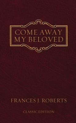 Come Away My Beloved: Original Edition
