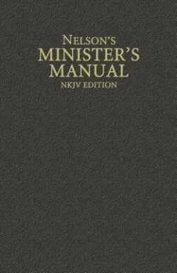 Nelson's Minister's Manual, NKJV Edition