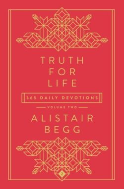 Truth for Life - Volume 2: 365 Daily Devotions 2