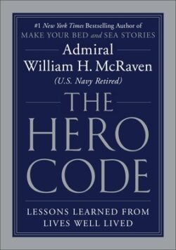 The Hero Code: Lessons Learned from Lives Well Lived
