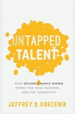 Untapped Talent: How Second Chance Hiring Works for Your Business and the Community