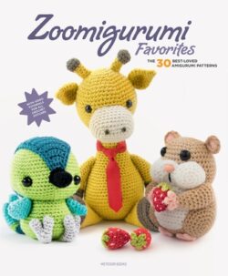 Zoomigurumi Favorites: The 30 Best-Loved Amigurumi Patterns Volume 12