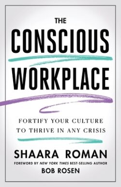 The Conscious Workplace: Fortify Your Culture to Thrive in Any Crisis