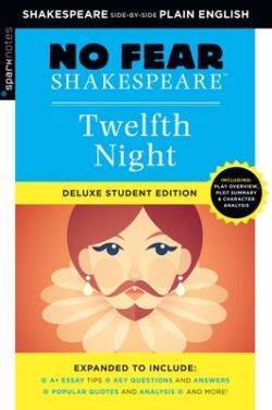 Twelfth Night: No Fear Shakespeare Deluxe Student Edition: Volume 10