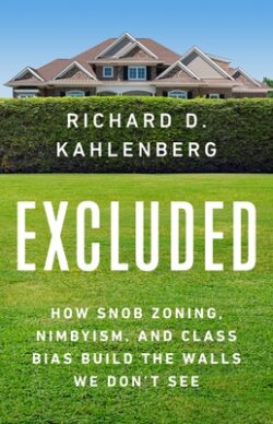 Excluded: How Snob Zoning, Nimbyism, and Class Bias Build the Walls We Don't See