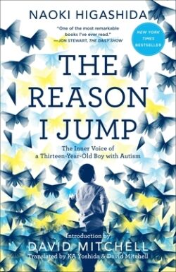The Reason I Jump: The Inner Voice of a Thirteen-Year-Old Boy with Autism