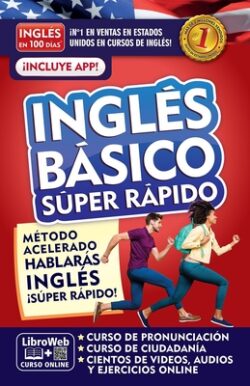 Inglés En 100 Días. Inglés Básico Súper Rápido / English in 100 Days. Basic Engl Ish Super Quick