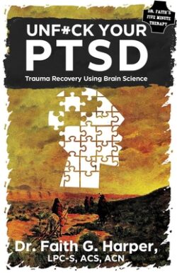 This Is Your Brain on Ptsd: Trauma Recovery Using Brain Science