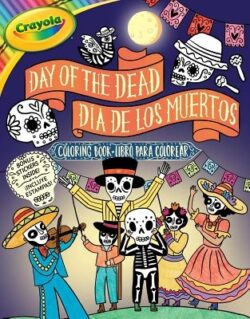 Crayola: Day of the Dead/D? de Los Muertos (a Crayola Bilingual Coloring Sticker Activity Book for Kids)