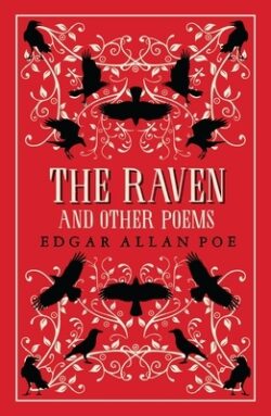 The Raven and Other Poems: Fully Annotated Edition with Over 400 Notes. It Contains Poe's Complete Poems and Three Essays on Poetry