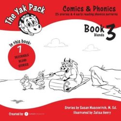 The Yak Pack: Comics & Phonics: Book 3: Learn to read decodable blend words