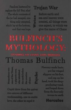 Bulfinch's Mythology: Stories of Gods and Heroes