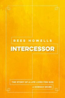 Rees Howells, Intercessor
