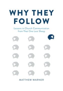 Why They Follow: Lessons in Church Communication from That One Lost Sheep