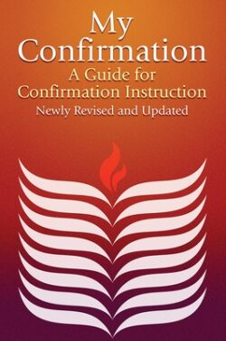 My Confirmation: A Guide for Confirmation Instruction (Revised)