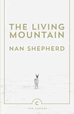 The Living Mountain: A Celebration of the Cairngorm Mountains of Scotland