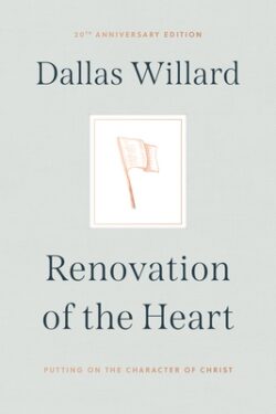 Renovation of the Heart: Putting on the Character of Christ - 20th Anniversary Edition