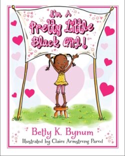 I'm a Pretty Little Black Girl!: Volume 1