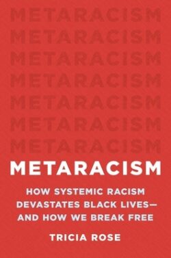 Metaracism: How Systemic Racism Devastates Black Lives--And How We Break Free