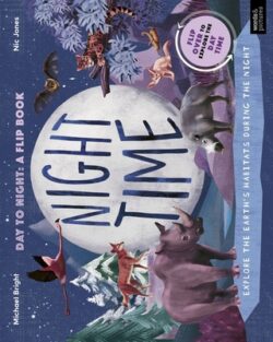 Daytime and Nighttime: Explore the Earth's Habitats During the Day and Night - Flip Over to Explore the Daytime