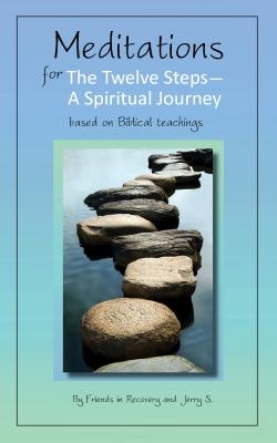 Meditations for the Twelve Steps: A Spiritual Journey