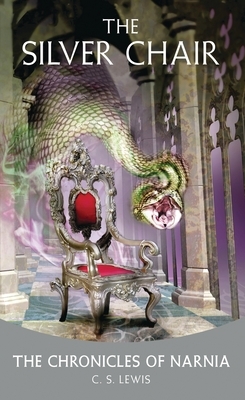 The Silver Chair: The Classic Fantasy Adventure Series (Official Edition)