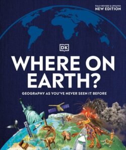 Where on Earth?: Geography as You've Never Seen It Before