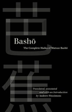Basho: The Complete Haiku of Matsuo Basho