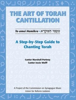 Art of Torah Cantillation, Vol. 1: A Step-By-Step Guide to Chanting Torah