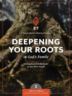 Deepening Your Roots in God's Family: Strengthened in the Faith as You Were Taught
