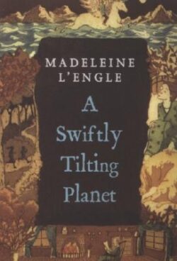 A Swiftly Tilting Planet: (National Book Award Winner)