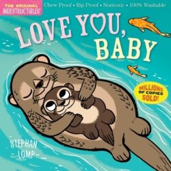 Indestructibles: Love You, Baby: Chew Proof - Rip Proof - Nontoxic - 100% Washable (Book for Babies, Newborn Books, Safe to Chew)