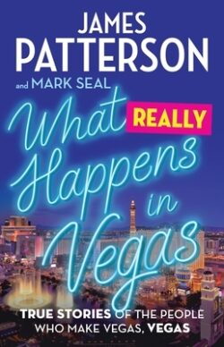 What Really Happens in Vegas: True Stories of the People Who Make Vegas, Vegas