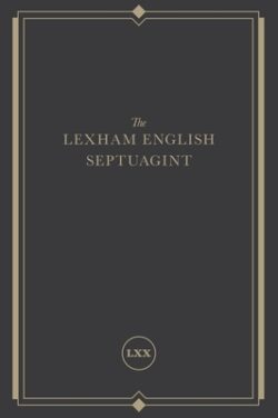 The Lexham English Septuagint: A New Translation