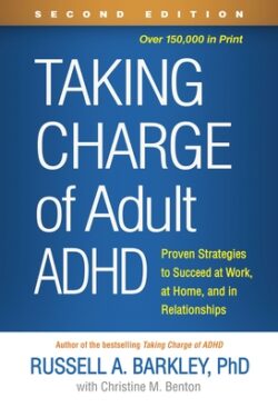 Taking Charge of Adult ADHD: Proven Strategies to Succeed at Work, at Home, and in Relationships