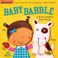 Indestructibles: Baby Babble: A Book of Baby's First Words: Chew Proof - Rip Proof - Nontoxic - 100% Washable (Book for Babies, Newborn Books, Safe to