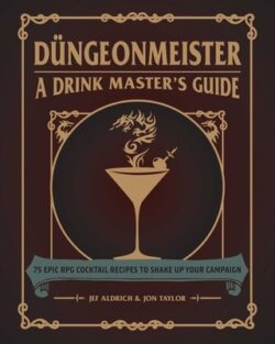 D?geonmeister: 75 Epic RPG Cocktail Recipes to Shake Up Your Campaign