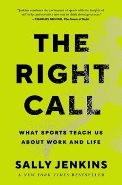 The Right Call: What Sports Teach Us about Work and Life