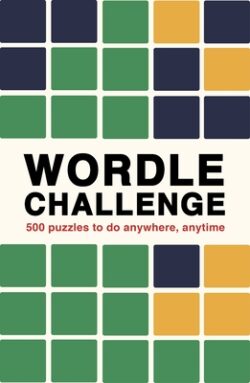 Wordle Challenge: 500 Puzzles to Do Anywhere, Anytime