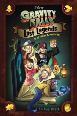 Gravity Falls: : Lost Legends: 4 All-New Adventures!