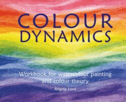 Colour Dynamics Workbook: Step by Step Guide to Water Colour Painting and Colour Theory
