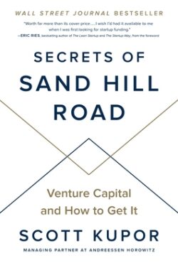 Secrets of Sand Hill Road: Venture Capital and How to Get It