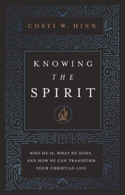Knowing the Spirit: Who He Is, What He Does, and How He Can Transform Your Christian Life