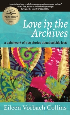 Love in the Archives: a patchwork of true stories about suicide loss