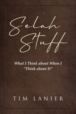 Selah Stuff: What I Think about When I "Think about It"