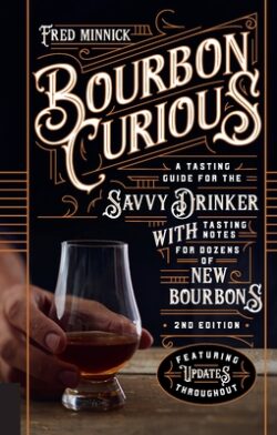 Bourbon Curious: A Tasting Guide for the Savvy Drinker with Tasting Notes for Dozens of New Bourbons